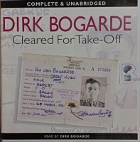 Cleared for Take-Off written by Dirk Bogarde performed by Dirk Bogarde on Audio CD (Unabridged)